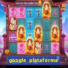 google plataforma de jogos